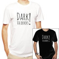 Dark ! Va dehors !