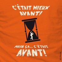 Mais ca... C'était avant !