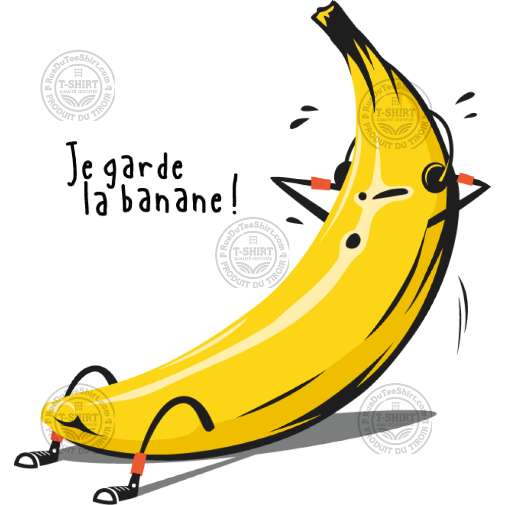 Je garde la banane !