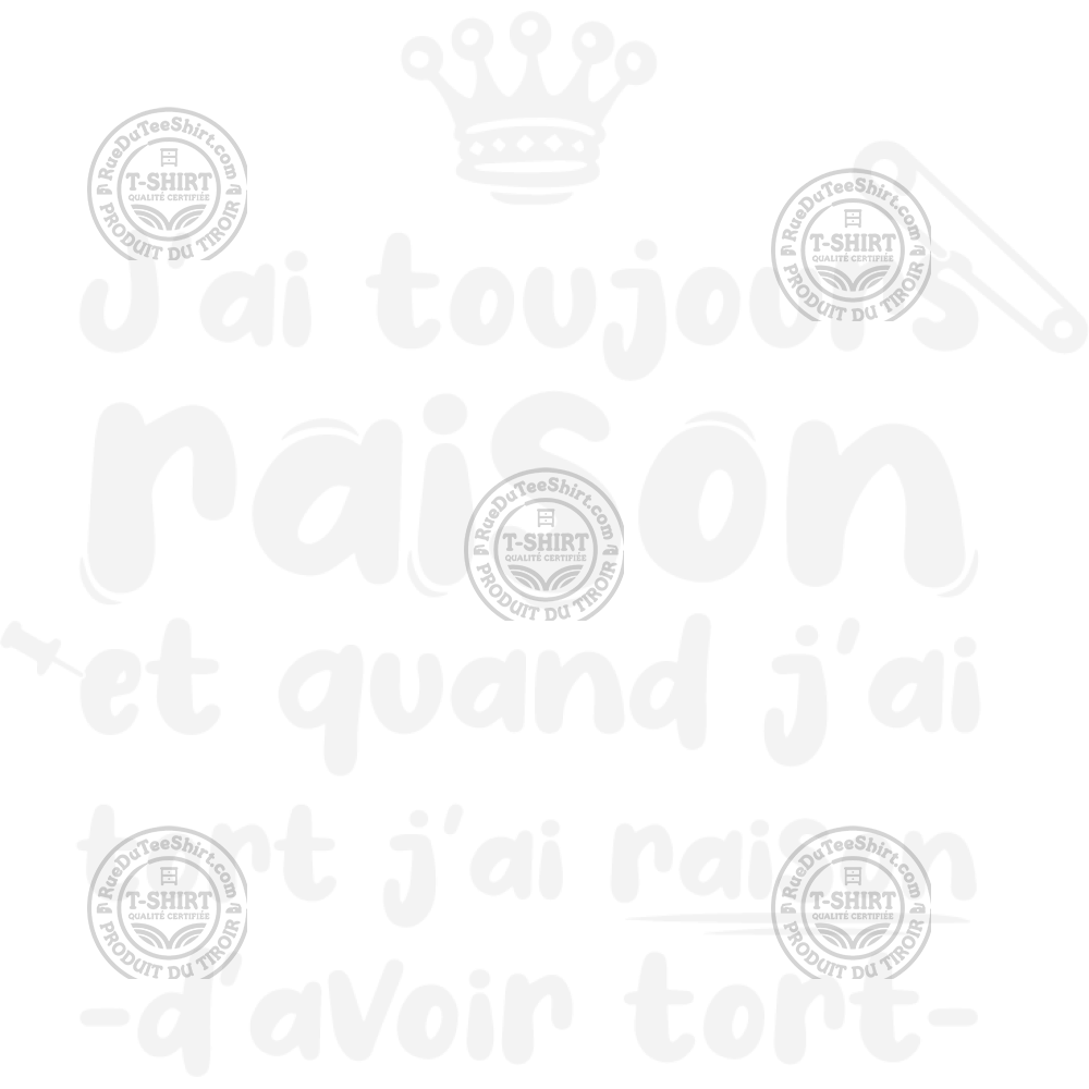J'ai toujours raison